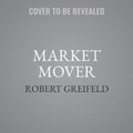 Cover: Market Mover Lib/E - Grand Central Publishing