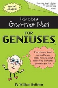 Enlarge image Cover: How to be a Grammar Nazi for Geniuses - Just for Geniuses Media