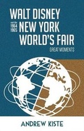 Cover: Walt Disney and the 1964-1965 New York World's Fair - Theme Park Press