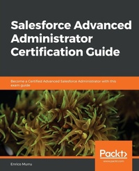 Abbildung von: Salesforce Advanced Administrator Certification Guide - Packt Publishing