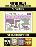 Cover: Fun Paper Crafts (Paper Town - Create Your Own Town Using 20 Templates) - Arts and Crafts for Kids