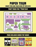 Cover: Craft Ideas for 7 Year Olds (Paper Town - Create Your Own Town Using 20 Templates) - Arts and Crafts for Kids