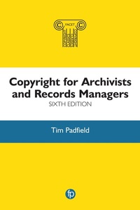 Abbildung von: Copyright for Archivists and Records Managers - Facet Publishing