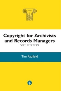 Abbildung von: Copyright for Archivists and Records Managers - Facet Publishing