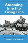 Cover: Steaming into the Firing Line - Heddon Publishing