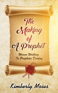 Cover: The Making Of A Prophet - Rejoice Essential Publishing