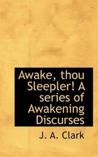 Enlarge image Cover: Awake, Thou Sleepler! a Series of Awakening Discurses - BiblioLife