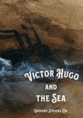 Cover: Victor Hugo and the Sea - Blue Ormer Publishing