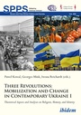 Cover: Three Revolutions: Mobilization and Change in Contemporary Ukraine I - ibidem