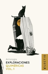 Enlarge image Cover: Exploraciones Quimericas Vol. 1 - Grupo Editorial Lectio