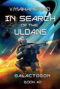Cover: In Search of the Uldans (Galactogon Book #2) - Magic Dome Books