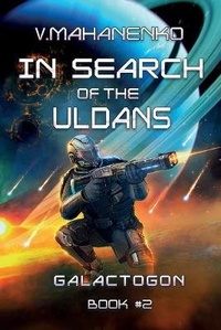 Enlarge image Cover: In Search of the Uldans (Galactogon Book #2) - Magic Dome Books
