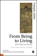 Cover: From Being to Living : a Euro-Chinese lexicon of thought - SAGE Publications Ltd