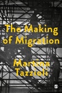 Cover: The Making of Migration - SAGE Publications Ltd