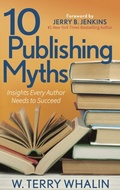 Cover: 10 Publishing Myths - Morgan James Publishing