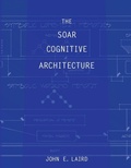 Cover: The Soar Cognitive Architecture - MIT Press