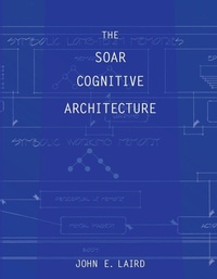 Enlarge image Cover: The Soar Cognitive Architecture - MIT Press