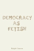 Cover: Democracy as Fetish - Pennsylvania State University Press