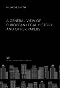 Cover: A General View of European Legal History and Other Papers - Columbia University Press