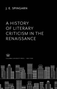 Enlarge image Cover: A History of Literary Criticism in the Renaissance - Columbia University Press