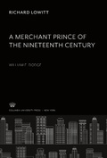 Cover: A Merchant Prince of the Nineteenth Century - Columbia University Press