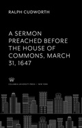 Cover: A Sermon Preached Before the House of Commons. March 31, 1647 - Columbia University Press
