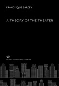 Cover: A Theory of the Theater - Columbia University Press