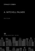 Cover: A. Mitchell Palmer: Politician - Columbia University Press