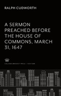 Cover: A Sermon Preached Before the House of Commons. March 31, 1647 - The Facsimile Text Society. Series Iii: Philosophy, 2