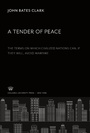 Cover: A Tender of Peace - Columbia University Press