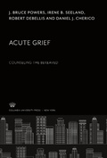 Cover: Acute Grief. Counseling the Bereaved - Columbia University Press