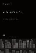 Cover: Aleksandr Blok Between Image and Idea - Columbia University Press