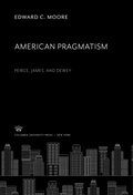 Bild: American Pragmatism: Peirce, James, and Dewey - Columbia University Press