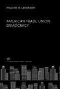 Cover: American Trade Union Democracy - Columbia University Press