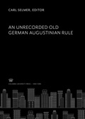 Cover: An Unrecorded Old German Augustinian Rule - Columbia University Press