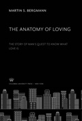 Cover: The Anatomy of Loving - Columbia University Press