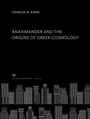 Cover: Anaximander and the Origins of Greek Cosmology - Columbia University Press