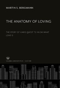 Cover: The Anatomy of Loving - Columbia University Press