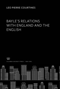 Abbildung von: Bayle'S Relations With England and the English - Columbia University Press
