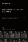 Cover: Behavior Development in Infants. a Survey of the Literature on Prenatal and Postnatal Activity 1920-1934 - Columbia University Press