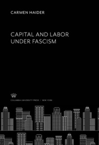 Abbildung von: Capital and Labor Under Fascism - Columbia University Press