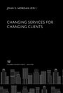 Cover: Changing Services for Changing Clients - Columbia University Press