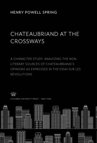 Abbildung von: Chateaubriand at the Crossways - Columbia University Press