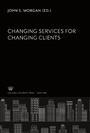 Cover: Changing Services for Changing Clients - Columbia University Press