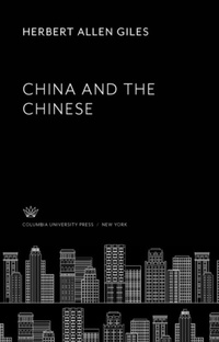 Abbildung von: China and the Chinese - Columbia University Press
