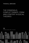 Cover: The Consensus-Conflict Debate. Form and Content in Social Theories - Columbia University Press