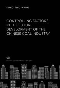 Abbildung von: Controlling Factors in the Future Development of the Chinese Coal Industry - Columbia University Press