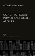 Cover: Constitutional Power and World Affairs - Columbia University Press