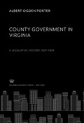 Abbildung von: County Government in Virginia a Legislative History, 1607-1904 - Columbia University Press
