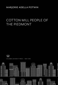Abbildung von: Cotton Mill People of the Piedmont - Columbia University Press